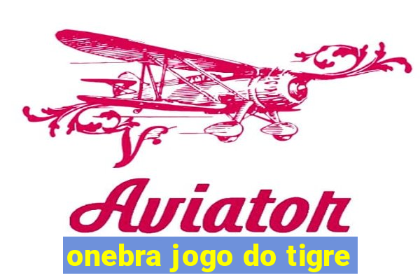 onebra jogo do tigre