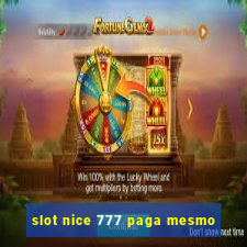 slot nice 777 paga mesmo