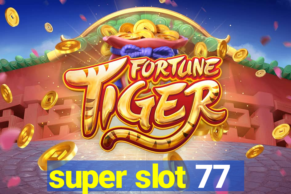 super slot 77