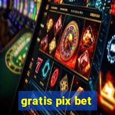 gratis pix bet