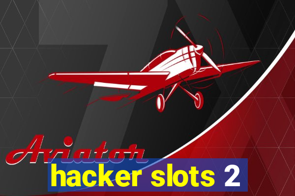 hacker slots 2