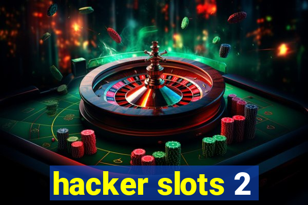 hacker slots 2