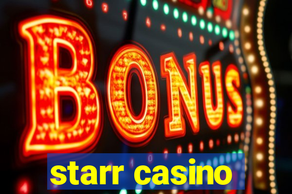 starr casino