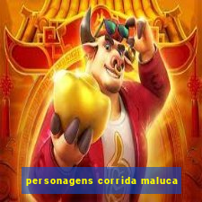 personagens corrida maluca