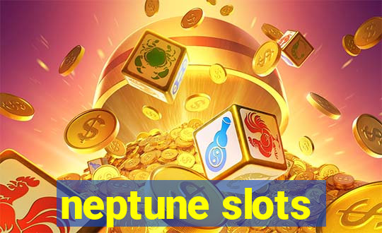 neptune slots