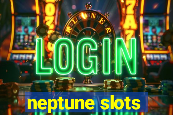 neptune slots