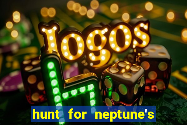 hunt for neptune's gold slot machine tips