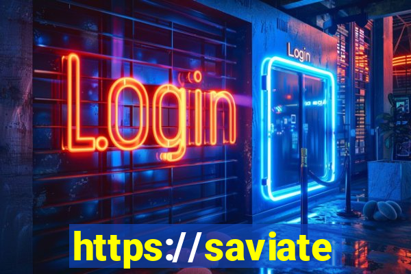 https://saviatendimento.com.br/saviatendimento/login.faces