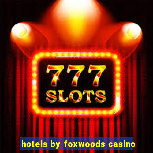 hotels by foxwoods casino