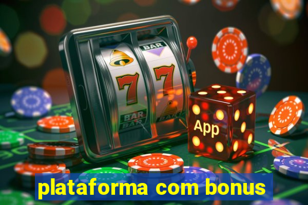 plataforma com bonus