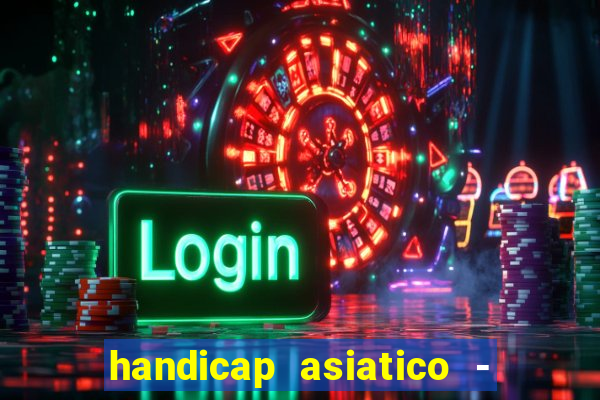 handicap asiatico - 0 5