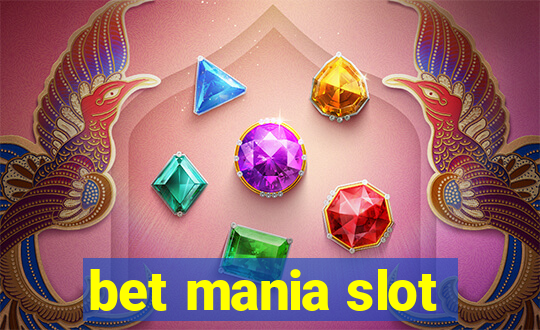 bet mania slot