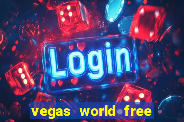 vegas world free slot games