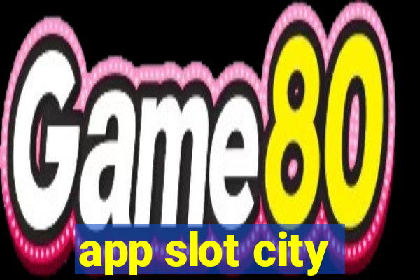 app slot city