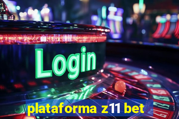 plataforma z11 bet