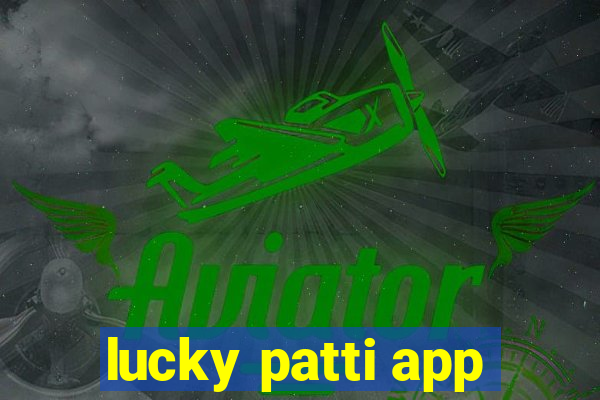 lucky patti app