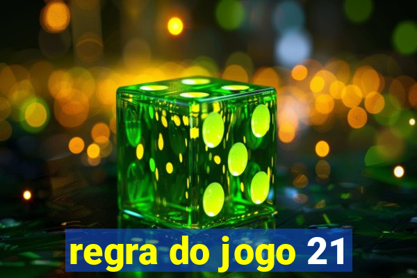 regra do jogo 21