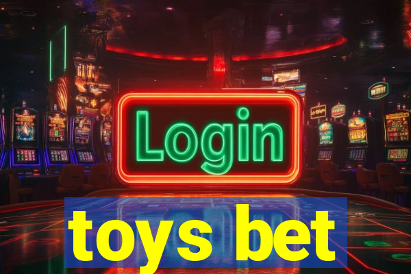 toys bet