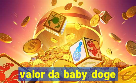 valor da baby doge