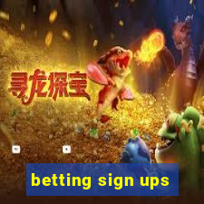 betting sign ups