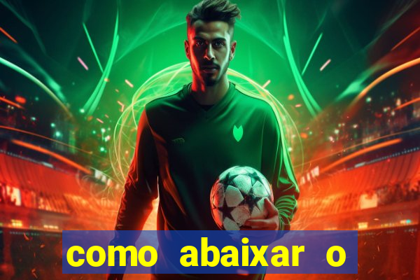 como abaixar o jogo do tigre