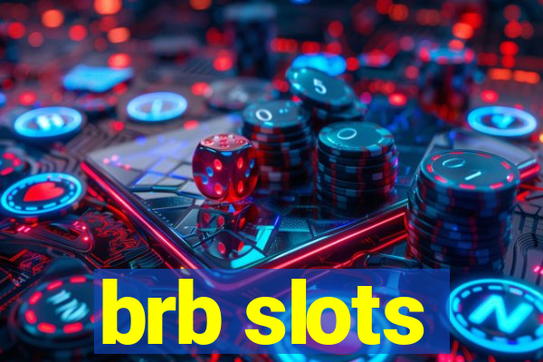 brb slots