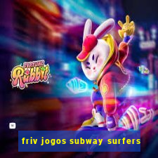 friv jogos subway surfers