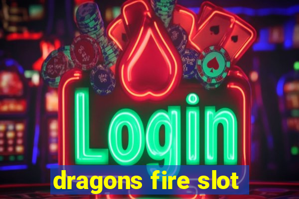 dragons fire slot