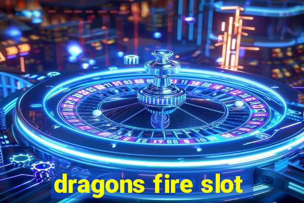 dragons fire slot