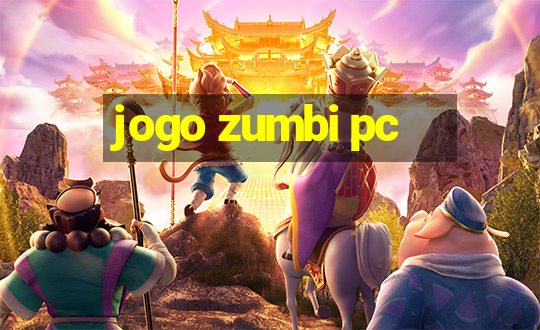 jogo zumbi pc