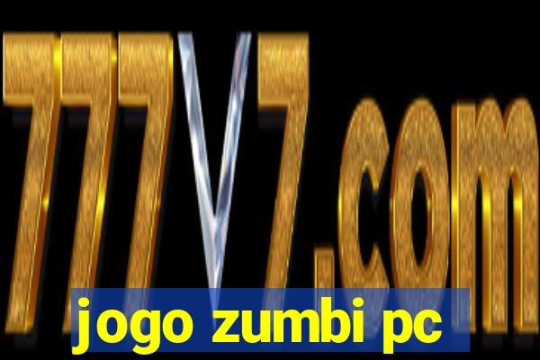 jogo zumbi pc