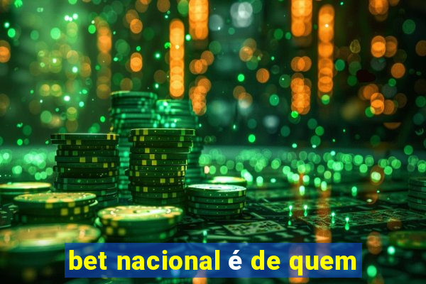 bet nacional é de quem