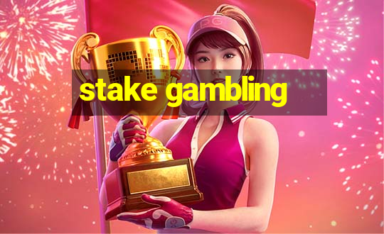 stake gambling