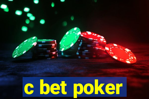 c bet poker