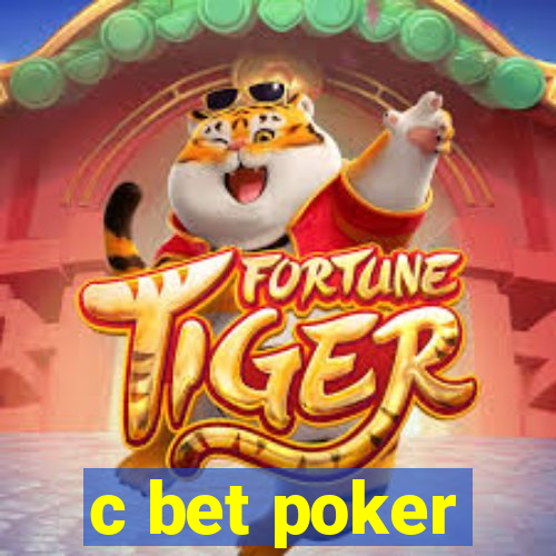 c bet poker