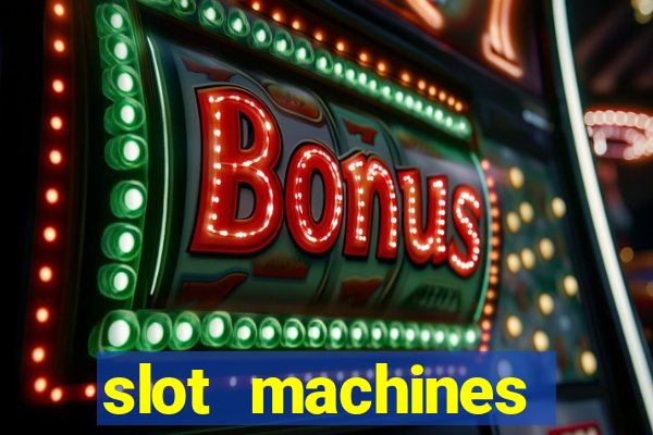 slot machines casino slots