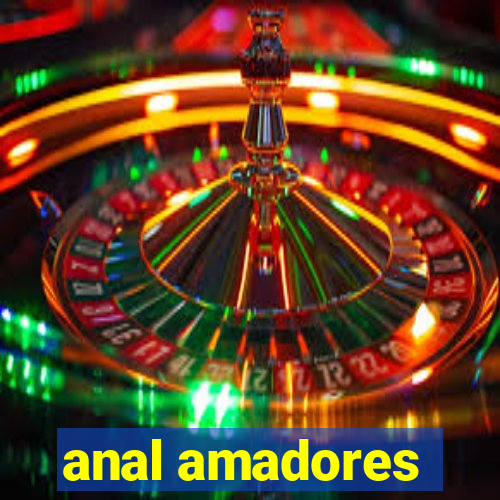 anal amadores