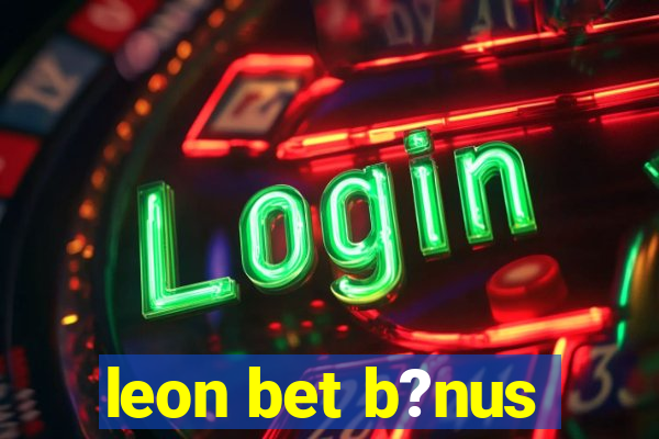 leon bet b?nus