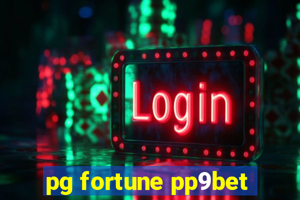 pg fortune pp9bet