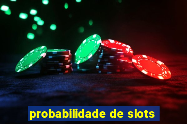 probabilidade de slots