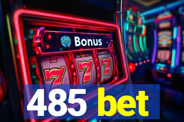 485 bet