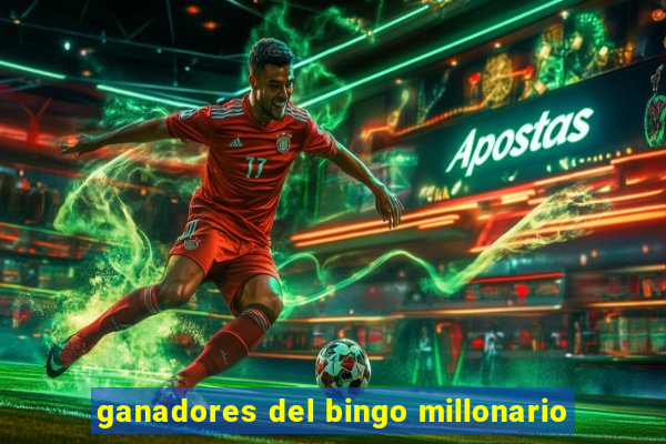 ganadores del bingo millonario