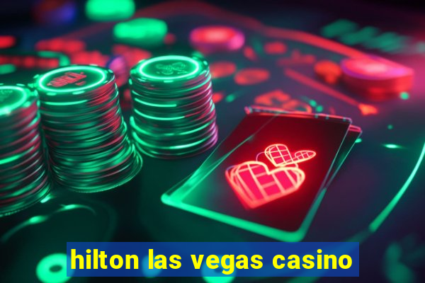 hilton las vegas casino