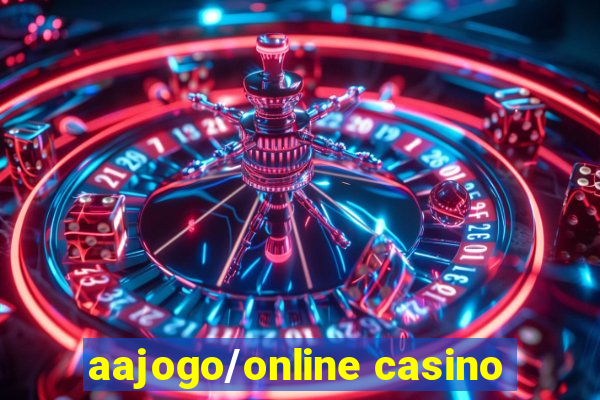 aajogo/online casino