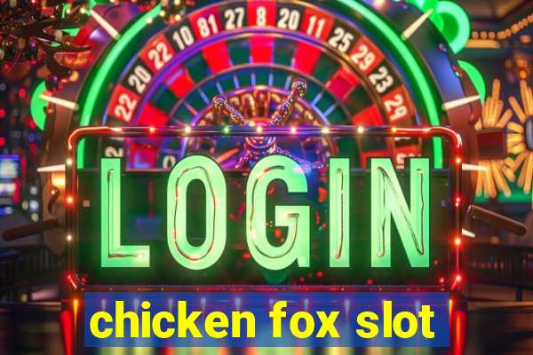 chicken fox slot