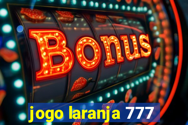 jogo laranja 777