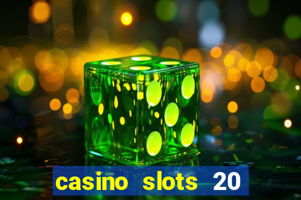 casino slots 20 super hot