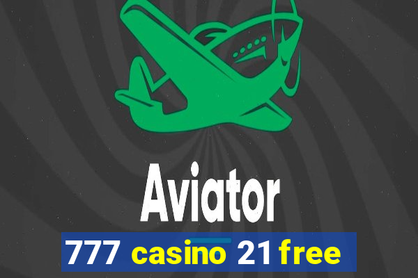 777 casino 21 free