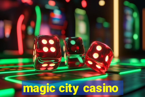 magic city casino