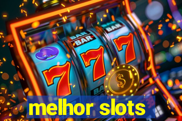 melhor slots